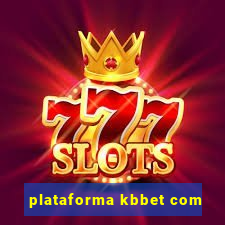 plataforma kbbet com